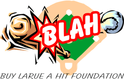 BLAH: Buy LaRue a Hit Foundation