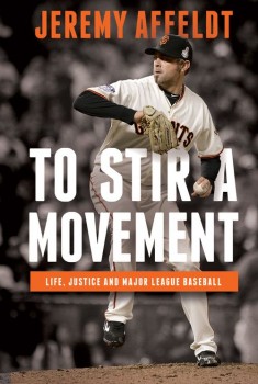 Jeremy Affeldt's memoirs: To Stir a Movement: Life, Justice, and Major League Baseball.
