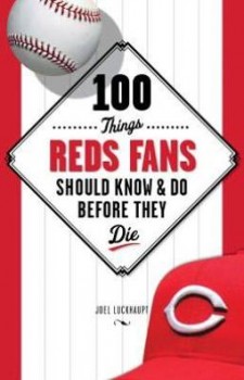 Cover of 100 Things Reds Fans Should Know and Do Before They Die