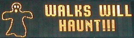 Walks Will Haunt!!! Walks Will Haunt!!!